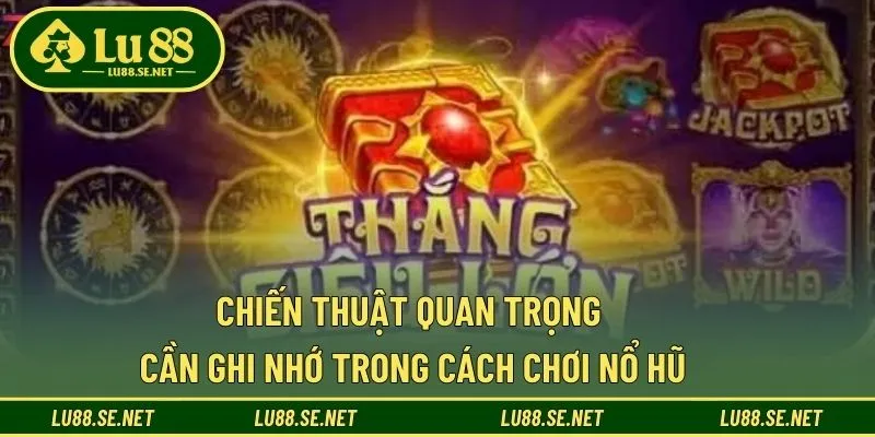Cách chơi nổ hũ thắng lớn nhờ thủ thuật từ cao thủ Cách chơi nổ hũ thắng lớn nhờ thủ thuật từ cao thủ
