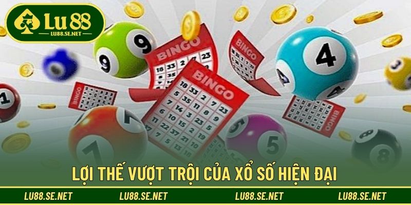 Lợi thế vượt trội của xổ số hiện đại