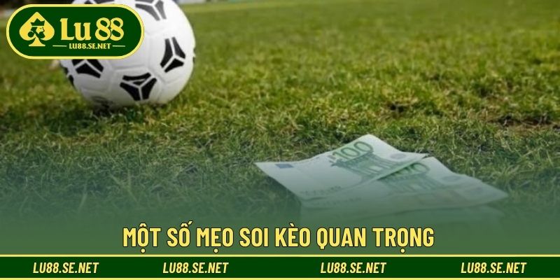 Một số mẹo soi kèo quan trọng