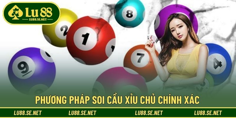 Phương pháp soi cầu xỉu chủ chính xác