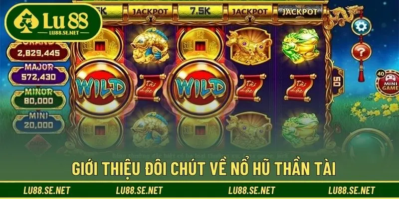 Tìm hiểu thông tin về nổ hũ Thần Tài siêu hot